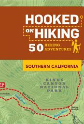 Imazhi i ikonës Hooked on Hiking: Southern California: 50 Hiking Adventures