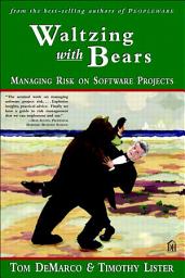 Imagen de ícono de Waltzing with Bears: Managing Risk on Software Projects