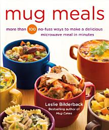 Imagen de ícono de Mug Meals: More Than 100 No-Fuss Ways to Make a Delicious Microwave Meal in Minutes
