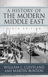 Icon image A History of the Modern Middle East: Edition 6