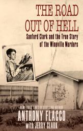 Imagen de ícono de The Road Out of Hell: Sanford Clark and the True Story of the Wineville Murders