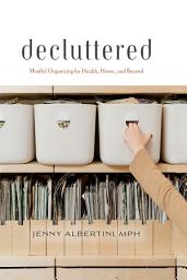 「Decluttered: Mindful Organizing for Health, Home, and Beyond」圖示圖片