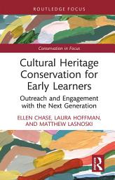 Дүрс тэмдгийн зураг Cultural Heritage Conservation for Early Learners: Outreach and Engagement with the Next Generation