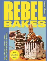 Imagen de ícono de Rebel Bakes: 80+ Deliciously Creative Cakes, Bakes and Treats For Every Occasion – THE INSTANT SUNDAY TIMES BESTSELLER