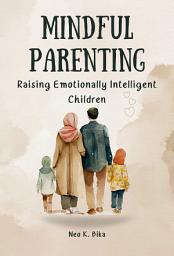Icon image Mindful Parenting: Raising Emotionally Intelligent Children