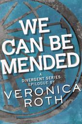 รูปไอคอน We Can Be Mended: A Divergent Story