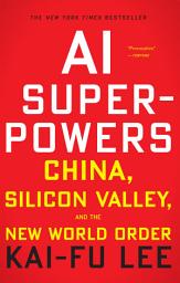 Зображення значка AI Superpowers: China, Silicon Valley, and the New World Order