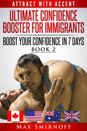 Image de l'icône Ultimate Confidence Booster for Immigrants: Boost Your Confidence in 7 Days