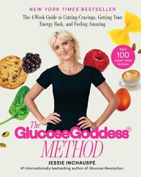 The Glucose Goddess Method: The 4-Week Guide to Cutting Cravings, Getting Your Energy Back, and Feeling Amazing белгішесінің суреті