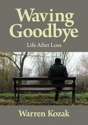Icon image Waving Goodbye: Life After Loss