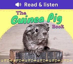 Icon image The Guinea Pig Book (Level 5 Reader)