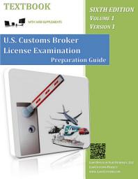 Icon image U.S. Customs Broker License Examination Preparation Guide Textbook: Sixth Edition | Volume 1 | Version 1