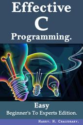 Ikoonipilt Effective C Programming :: Easy Beginner's To Experts Edition.