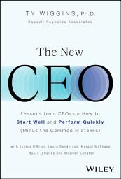 Зображення значка The New CEO: Lessons from CEOs on How to Start Well and Perform Quickly (Minus the Common Mistakes)