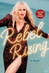 Icon image Rebel Rising: A Memoir