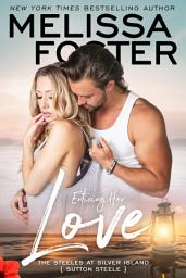 Icon image Enticing Her Love (The Steeles at Silver Island) Love in Bloom Steamy Contemporary Romance