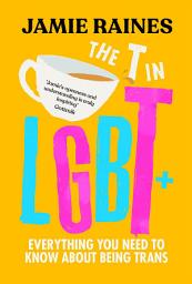 Image de l'icône The T in LGBT: Everything You Need to Know About Being Trans