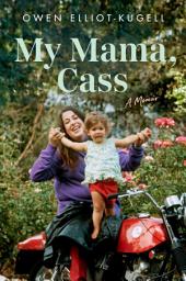 Icoonafbeelding voor My Mama, Cass: A Memoir