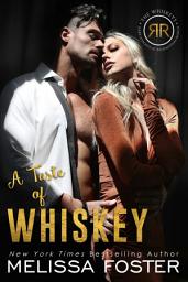 圖示圖片：A Taste of Whiskey (The Whiskeys: Dark Knights at Redemption Ranch) Love in Bloom Steamy Contemporary Romance