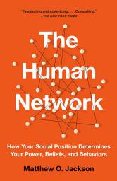 Зображення значка The Human Network: How Your Social Position Determines Your Power, Beliefs, and Behaviors