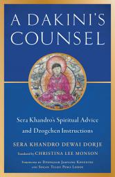 Icoonafbeelding voor A Dakini's Counsel: Sera Khandro's Spiritual Advice and Dzogchen Instructions
