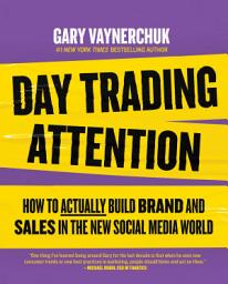 Зображення значка Day Trading Attention: How to Actually Build Brand and Sales in the New Social Media World