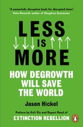 Зображення значка Less is More: How Degrowth Will Save the World