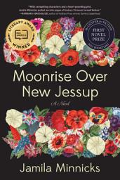 Icon image Moonrise Over New Jessup: A Novel