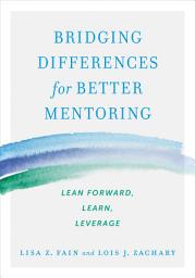 Imagen de ícono de Bridging Differences for Better Mentoring: Lean Forward, Learn, Leverage