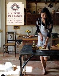 Imazhi i ikonës A Kitchen in France: A Year of Cooking in My Farmhouse: A Cookbook