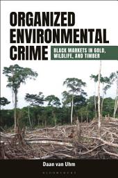 「Organized Environmental Crime: Black Markets in Gold, Wildlife, and Timber」圖示圖片
