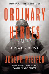 Icoonafbeelding voor Ordinary Heroes: A Memoir of 9/11