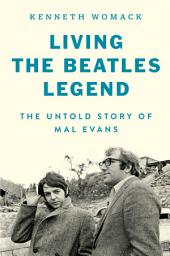 Icon image Living the Beatles Legend: The Untold Story of Mal Evans