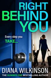Piktogramos vaizdas („Right Behind You: A completely gripping, unforgettable psychological thriller from Diana Wilkinson“)