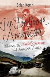 Imazhi i ikonës The Footloose American: Following the Hunter S. Thompson Trail Across South America