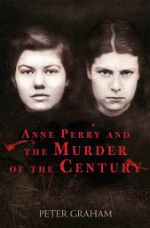Imagen de ícono de Anne Perry and the Murder of the Century