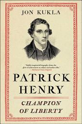 Icoonafbeelding voor Patrick Henry: Champion of Liberty