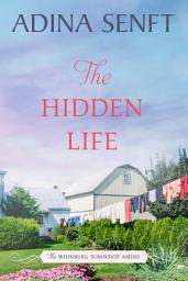 The Hidden Life: An Amish novel of faith, love, and second chances ஐகான் படம்