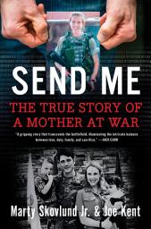 Icoonafbeelding voor Send Me: The True Story of a Mother at War