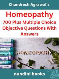 Homeopathy: 700 Plus Multiple Choice Objective Questions With Answers белгішесінің суреті