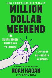 Ikoonipilt Million Dollar Weekend: The Surprisingly Simple Way to Launch a 7-Figure Business in 48 Hours