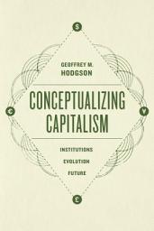 Imagen de ícono de Conceptualizing Capitalism: Institutions, Evolution, Future