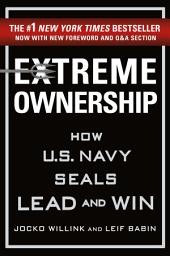 Ikoonipilt Extreme Ownership: How U.S. Navy SEALs Lead and Win