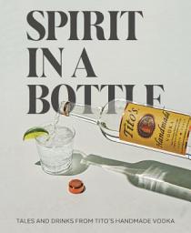 Imagen de ícono de Spirit in a Bottle: Tales and Drinks from Tito's Handmade Vodka