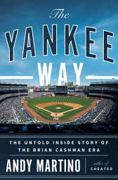Icon image The Yankee Way: The Untold Inside Story of the Brian Cashman Era