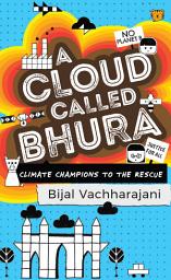 Icon image A Cloud Called Bhura: Climate Champions to the Rescue