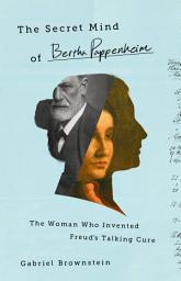 Icon image The Secret Mind of Bertha Pappenheim: The Woman Who Invented Freud's Talking Cure