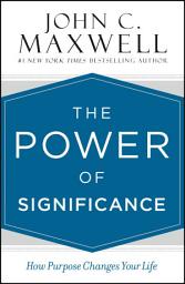 Зображення значка The Power of Significance: How Purpose Changes Your Life