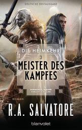 Icon image Die Heimkehr 3 - Meister des Kampfes: Roman