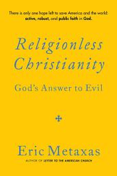 صورة رمز Religionless Christianity: God's Answer to Evil